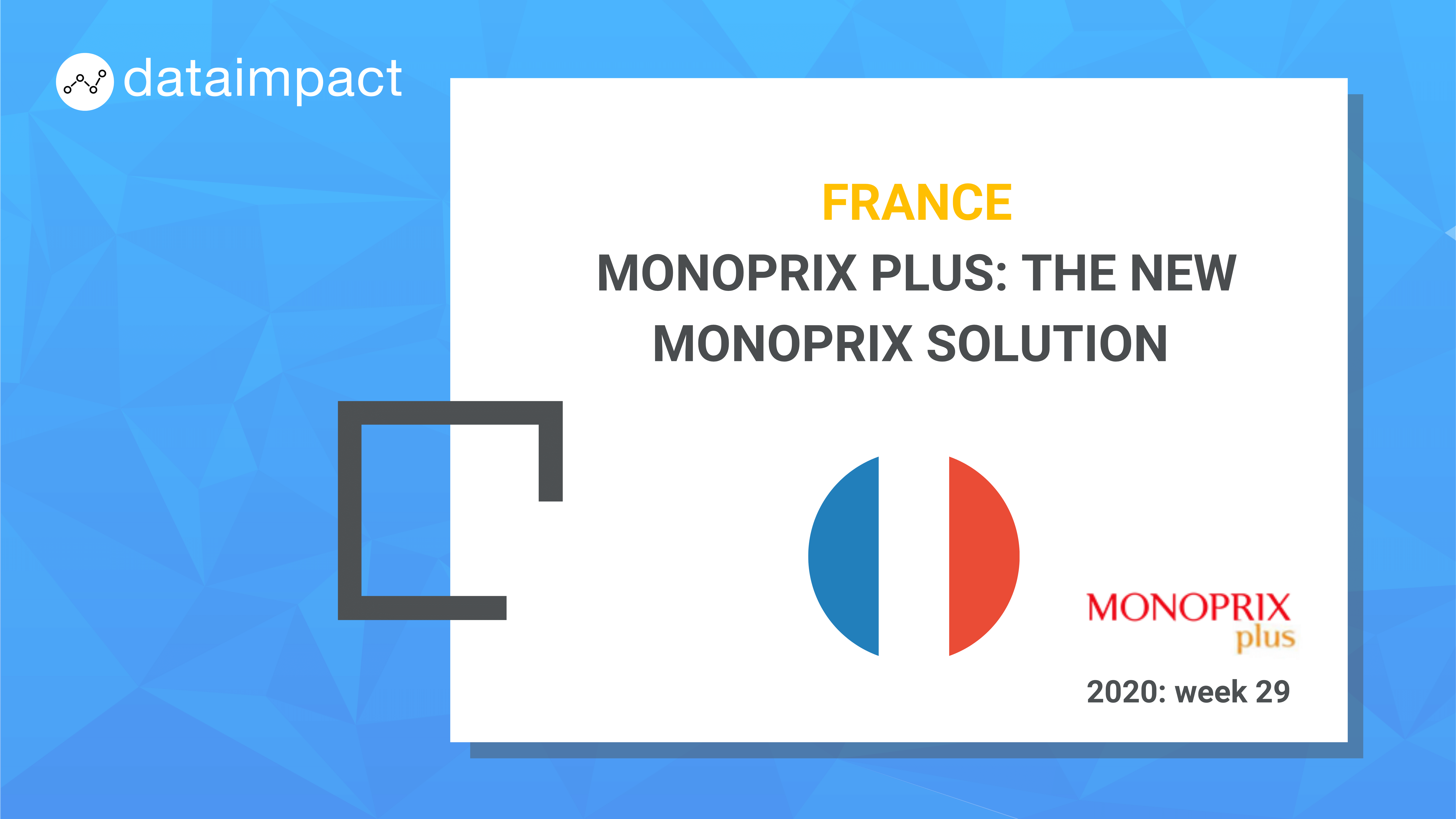 Weekly Analysis : Monoprix Plus: The new Monoprix solution in France